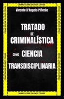 Tratado De Criminalística Como Ciencia Transdisciplinaria
