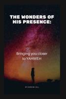 The Wonders of His Presence