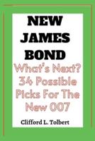 New James Bond: What's Next? 34 Possible Picks For The New 007