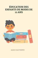 ÉDUCATION DES ENFANTS DE MOINS DE 12 ANS