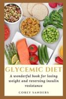 GLYCEMIC DIET:  A wonderful book for losing weight and reversing insulin resistance