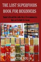 The Lost Superfoods Book for Beginners