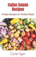 Italian Salads Recipes :  Simple Recipes For Perfect Meals