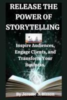 Release the Power of Storytelling