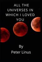 All The Universes In Which I Loved You: Romantic Erotic Novel