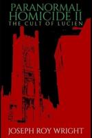 Paranormal Homicide 2: The Cult Of Lucien