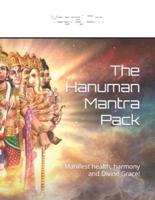 The Hanuman Mantra Pack: Manifest health, harmony and Divine Grace!