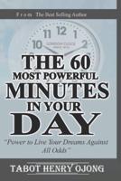 60 Most Powerful Minutes of Your