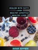 Dealing With Fatty Liver: Healthy Lifestyle Healthy Liver