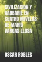 Civilizacion Y Barbarie En Cuatro Novelas De Mario Vargas Llosa