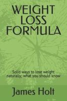 WEIGHT LOSS FORMULA: Solid ways to lose weight naturally; what you should know