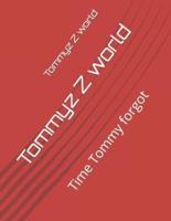 Tommyz Z world: Time Tommy forgot