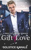 A Gift of Love: A Sweet Billionaire Romance