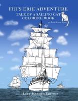 Fiji's Erie Adventure: Tale of a Sailing Cat Coloring Book Left-Handed Edition