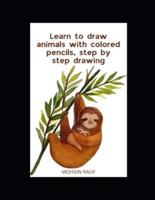 Learn to draw animals with colored pencils, step by step drawing...