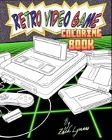 Retro Video Game Coloring Book: Cool Gift For Gamers