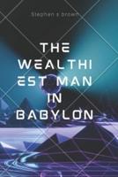 The Wealthiest Man in babylon