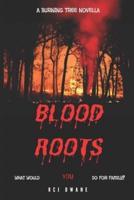 Blood Roots: A Burning Tree Novella