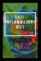 ANTI-INFLAMMATORY DIET: Anti-inflammatory diet: What to know