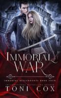 Immortal War: Book 4 of The Immortal Descendants