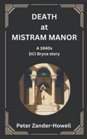 Death at Mistram Manor: A 1940s DCI Bryce story