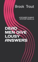 Dead Men Give Lousy Answers