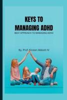 KEYS TO MANAGING ADHD: Best Approach To Managing ADHD