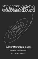 Cluebacca: A Star Wars Quiz Book