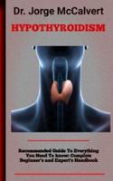 Hypothyroidism:  A Complete Patient Health With A Holistic Approach To Thyroid Problems