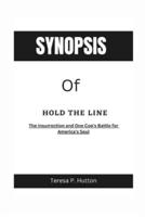 SYNOPSIS OF HOLD THE LINE: The Insurrection and One Cop's Battle for America's Soul