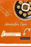 chinesisches Essen: Abwechslungsreiche und einfache Gerichte