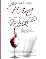 Men Are Like Wine, Women Are Like Milk