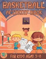 Basketball activity book for kids ages 3-8: Basketball themed gift for kids ages 3 and up