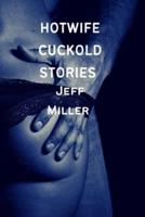 Hotwife Cuckold Stories
