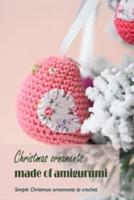 Christmas ornaments made of amigurumi: Simple Christmas ornaments to crochet: Black and White