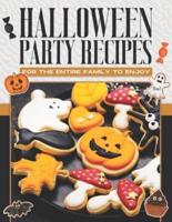 HALLOWEEN PARTY RECIPES FOR THE ENTIRE FAMILY TO ENJOY