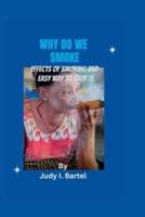 WHY DO WE SMOKE: Effects of smoking and easy way to stop it