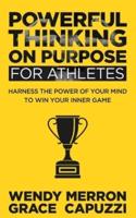 Powerful Thinking on Purpose for Athletes