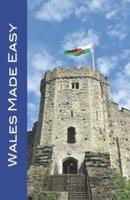 Wales Made Easy