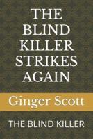 THE BLIND KILLER STRIKES AGAIN: THE BLIND KILLER