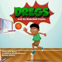 Dregs and the Basketball Tryouts