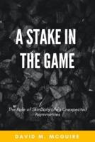 A Stake in the Game