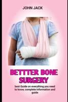 Bettter Bone Surgery