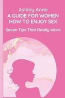 A Guide for Women How to Enjoy Sex