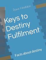 Keys to Destiny Fulfilment