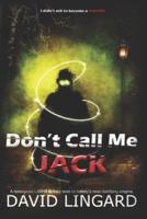 Dont Call Me Jack