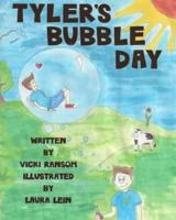 Tyler's Bubble Day