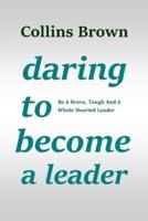 Daring to Become a Leader