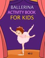 Ballerina Activity Book For Kids Vo 2