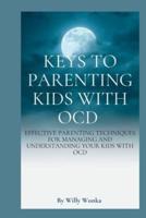 Keys to Parenting Kids With Ocd